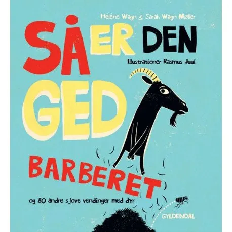 Den Ged Barberet Andre Sjove Vendinger Med Dyr Hlne Wagn Sarah Wagn Møller - Gyldendal  - 9788702160680